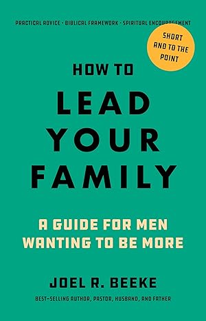 How to Lead Your Family (Beeke - paperback)