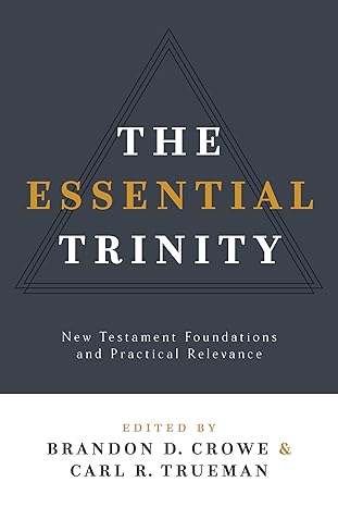 Essential Trinity (Trueman - paperback)