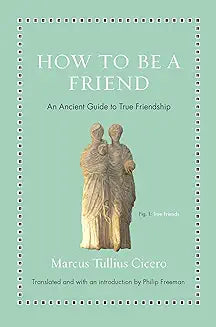 How to Be a Friend (Cicero - hardcover)