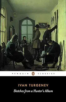 Sketches from a Hunter's Album (Turgenev - Penguin ed.)