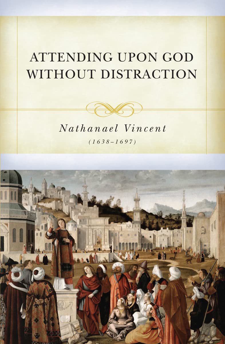 Attending upon God without Distraction (Vincent)