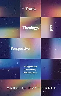 Truth Theology and Perspective (Poythress)