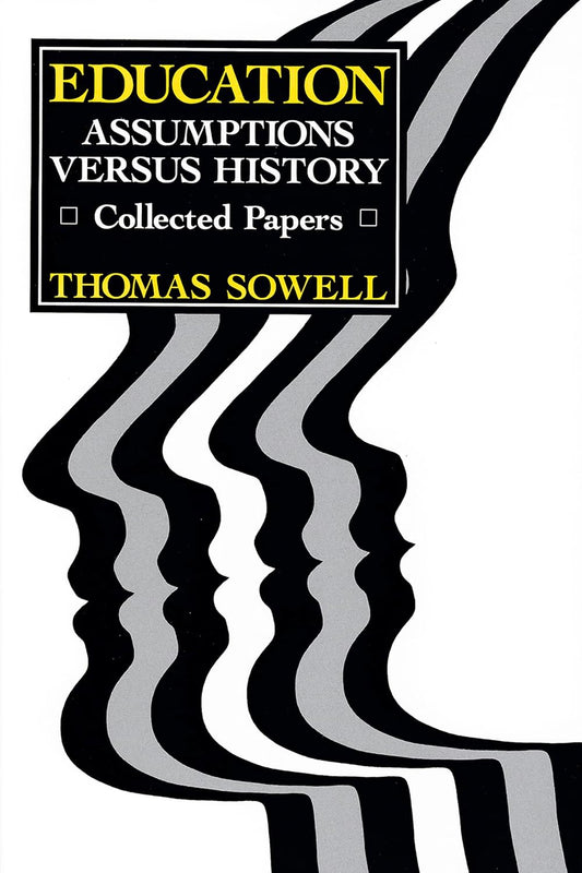 Education: Assumptions Versus History (Sowell)
