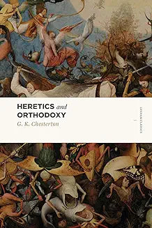 Heretics and Orthodoxy (Chesterton - paperback)