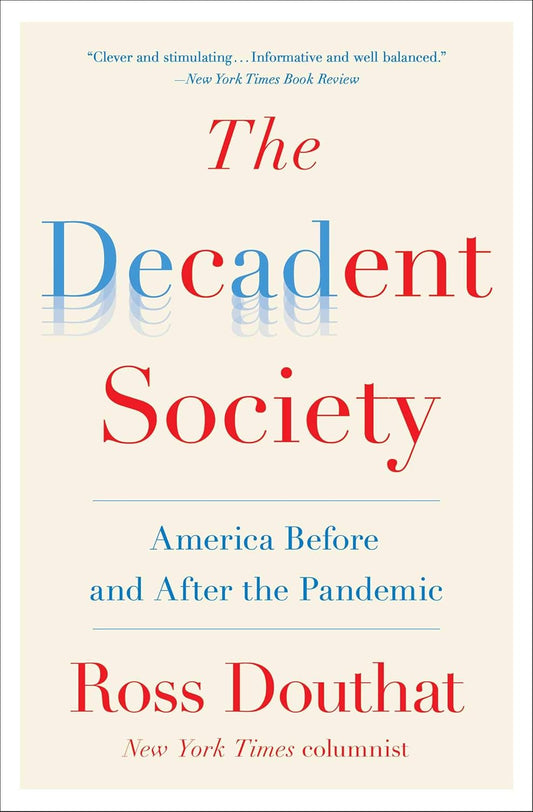 Decadent Society (Douthat - paperback)