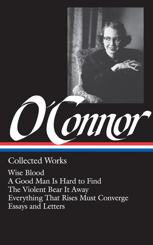 O'Connor: Collected Works (HC LOA #39)