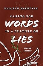Caring for Words in a Culture of Lies (McEntyre - 2nd ed.)