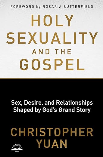 Holy Sexuality and the Gospel (Yuan - pbk)