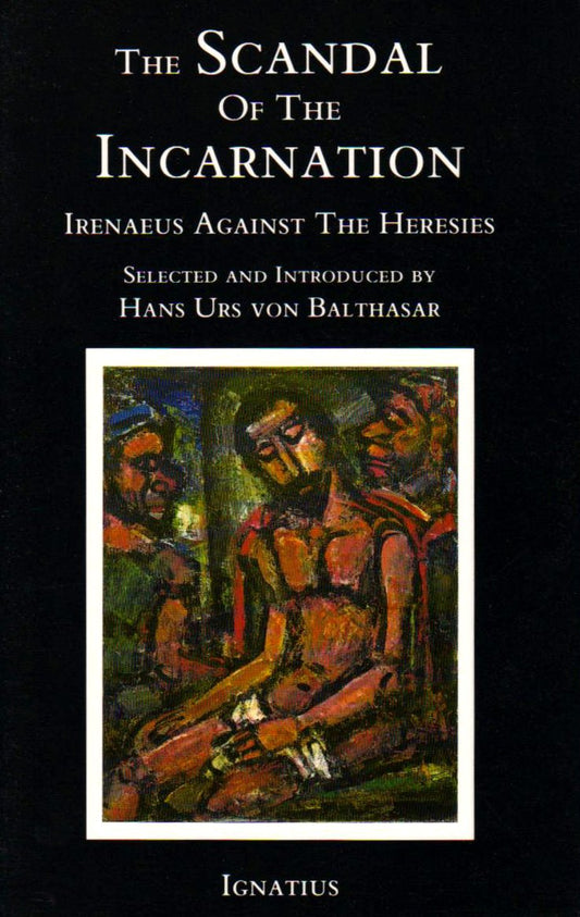 Scandal of the Incarnation (Irenaeus - pbk)