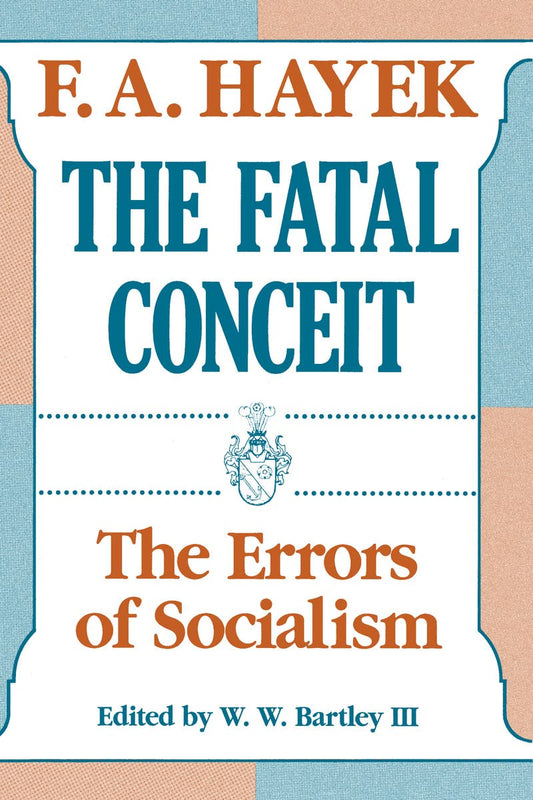 Fatal Conceit (Hayek - paperback)