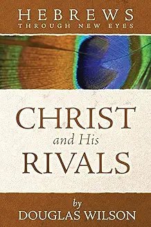 Hebrews: Christ and His Rivals (Wilson - paperback)