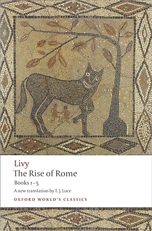Rise of Rome: Books 1-5 (Livy - Oxford Luce transl.)