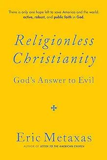 Religionless Christianity (Metaxas - hardcover)