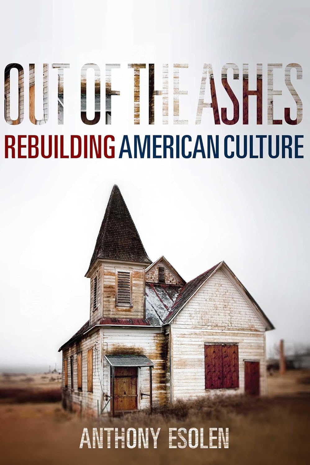 Out of the Ashes (Esolen - paperback)