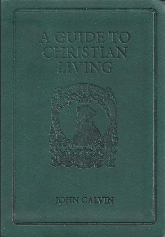 Guide to Christian Living (Calvin - leatherette)