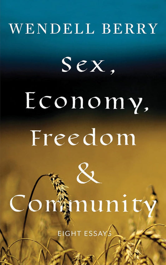 Sex, Economy, Freedom & Community (Berry)