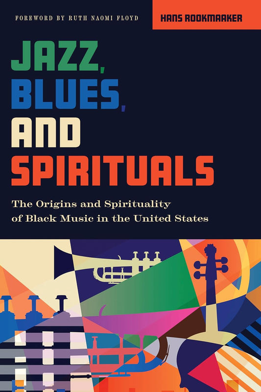 Jazz, Blues, and Spirituals (Rookmaaker)