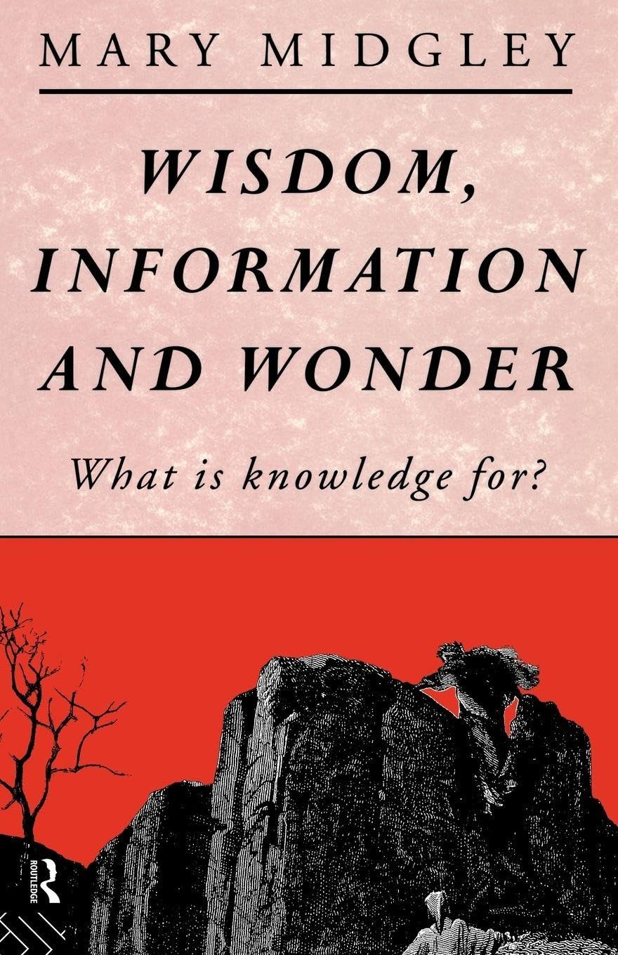 Wisdom Information and Wonder (Midgeley - pbk)