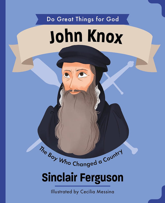 John Knox (Do Great Things for God - HC)