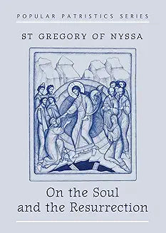 On the Soul and the Resurrection (Gregory - pbk)