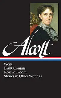 Alcott: Work, Eight Cousins ... (LOA #256)