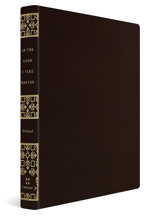 In the Lord I Take Refuge (Ortlund - leatherette)