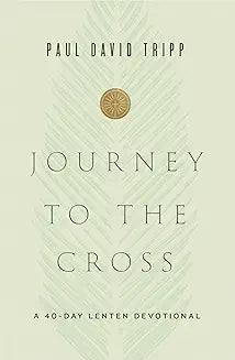 Journey to the Cross (Tripp - hardcover)