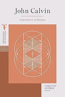 John Calvin: Commentary on Romans (Calvin - pbk)