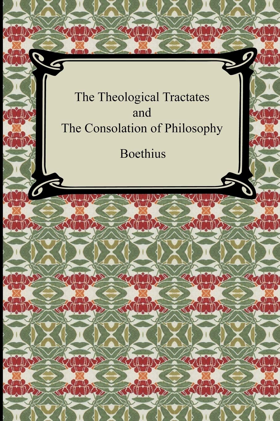 Theological Tractates & The Consolation of Philosophy (Boethius - pbk)