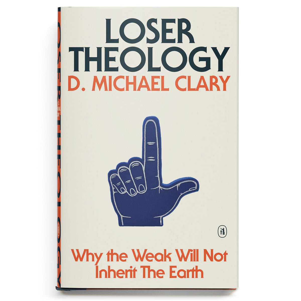 Loser Theology (Clary - Canon hardcover)
