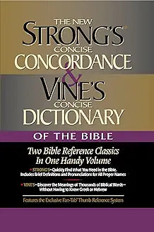 New Strong's Concise Concordance & Vine's Concise Dictionary (HC)