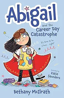 Abigail and the Career Day Catastrophe