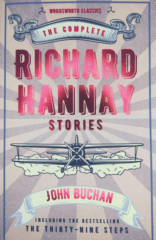 Complete Richard Hannay Stories (Buchan - Wordsworth ed.)
