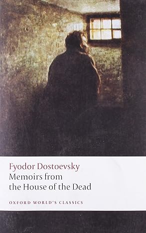 Memoirs from the House of the Dead (Dostoevsky - Oxford ed.)
