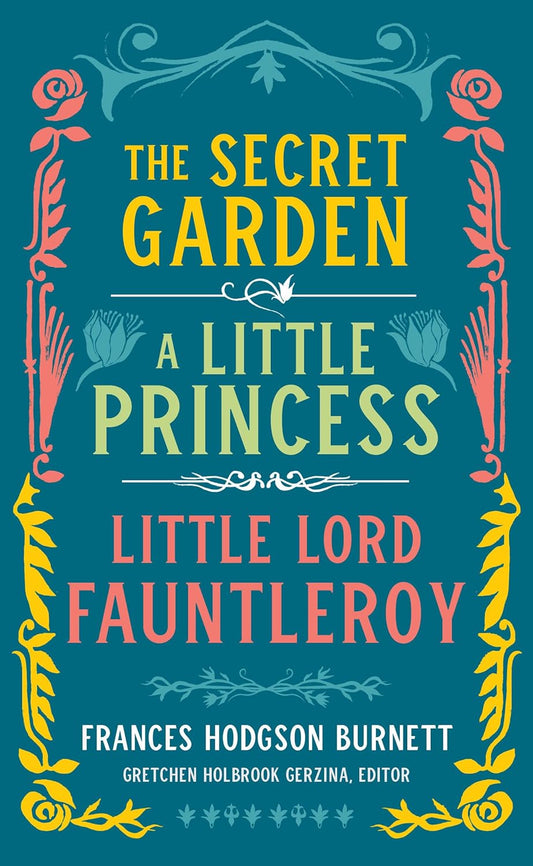 Secret Garden - A Little Princess - Little Lord Fauntleroy (Burnett - LOA)