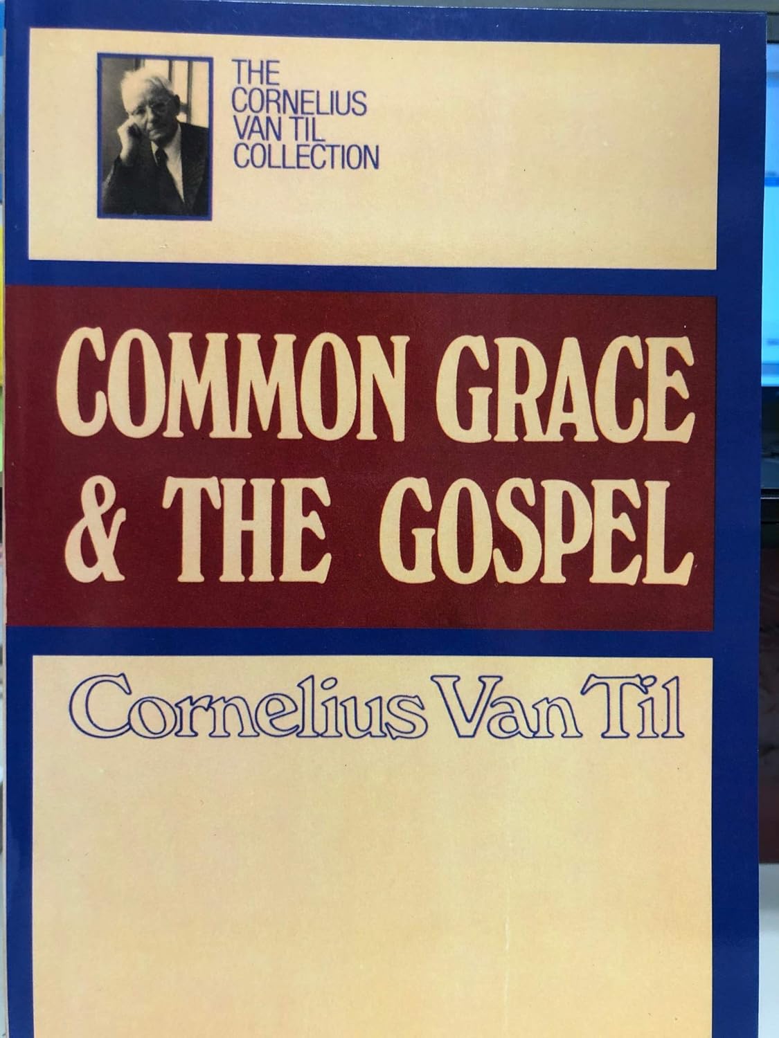 Common Grace and the Gospel (Van Til - paperback)