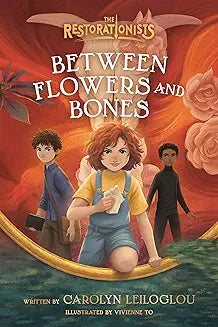 Between Flowers and Bones (Leiloglou - paperback)