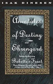 Anecdotes of Destiny and Ehrengard (Dinesen - pbk)