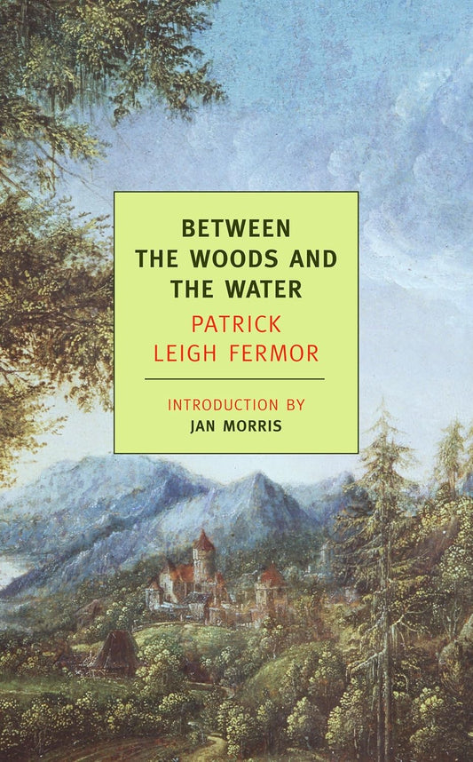 Between the Woods and the Water (Fermor - pbk)