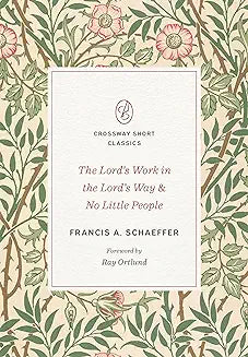 Lord's Work in the Lord's Way and No Little People (Schaeffer - pbk)