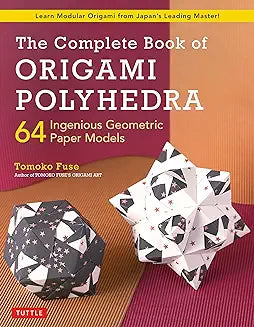Complete Book of Origami Polyhedra (Fuse)