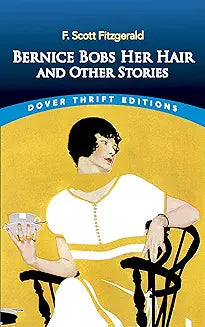 Bernice Bobs Her Hair and Other Stories (Dover ed.)