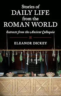 Stories of Daily Life from the Roman World (Dickey - pbk)