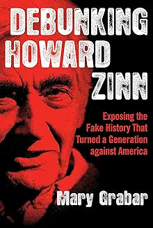 Debunking Howard Zinn (Grabar)