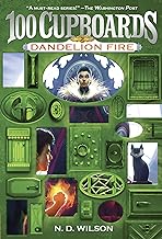 Dandelion Fire (100 Cupboards #2)