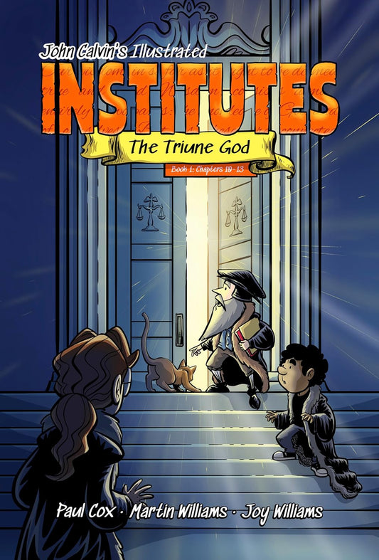 John Calvin's Illustrated Institutes: Book 1, Ch. 10-13 [due 1/27/2027]