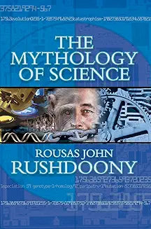 Mythology of Science (Rushdoony)