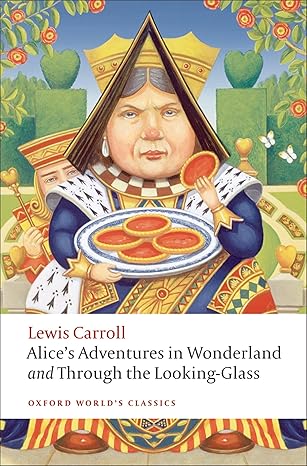 Alice's Adventures in Wonderland and Through the Looking-Glass (Carroll - Oxford ed.)