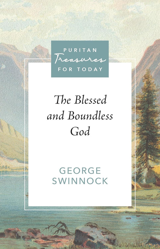 Blessed and Boundless God (Swinnock)