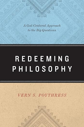 Redeeming Philosophy (Poythress - paperback)